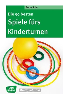 Abbildung von Suhr | Die 50 besten Spiele fürs Kinderturnen | 1. Auflage | 2015 | beck-shop.de