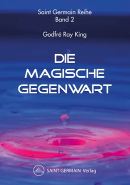 Abbildung von King / Germain | Die Magische Gegenwart | 3. Auflage | 2025 | beck-shop.de