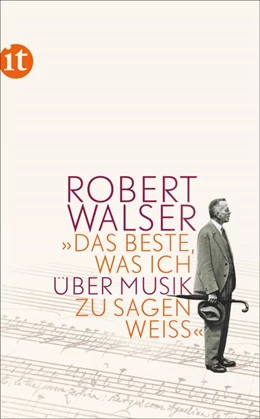 Abbildung von Walser / Brotbeck | »Das Beste, was ich über Musik zu sagen weiß« | 4. Auflage | 2015 | beck-shop.de