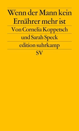 Abbildung von Koppetsch / Speck | Wenn der Mann kein Ernährer mehr ist | 1. Auflage | 2015 | beck-shop.de