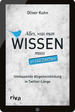 Abbildung von Kuhn | Alles, was man wissen muss – in 140 Zeichen | 1. Auflage | 2015 | beck-shop.de