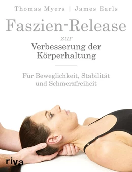 Abbildung von Myers / Earls | Faszien-Release zur Verbesserung der Körperhaltung | 1. Auflage | 2015 | beck-shop.de