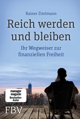 Abbildung von Zitelmann | Reich werden und bleiben | 1. Auflage | 2015 | beck-shop.de