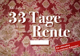 Abbildung von Hassa / Grafische Anstalten Hassa und Karl | Die letzten 33 Tage bis zum Beginn der Rente | 2. Auflage | 2015 | beck-shop.de