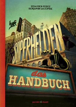 Abbildung von Lacombe / Perez | Superhelden - das Handbuch | 1. Auflage | 2015 | beck-shop.de