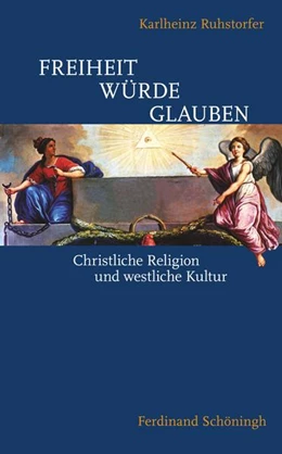 Abbildung von Ruhstorfer | Freiheit – Würde – Glauben | 1. Auflage | 2015 | beck-shop.de