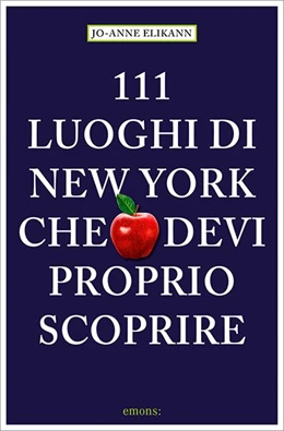 Abbildung von Elikann | 111 Luoghi di New York che devi proprio scoprire | 1. Auflage | 2015 | beck-shop.de