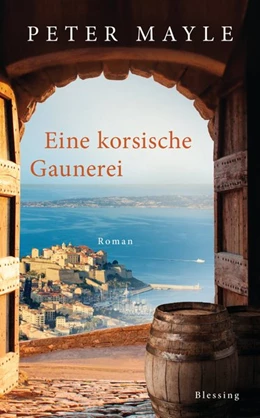 Abbildung von Mayle | Eine korsische Gaunerei | 1. Auflage | 2015 | beck-shop.de