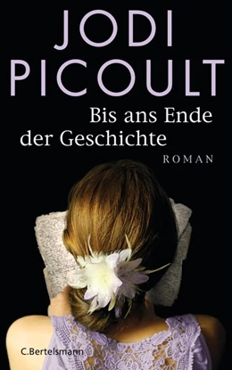 Abbildung von Picoult | Bis ans Ende der Geschichte | 1. Auflage | 2015 | beck-shop.de