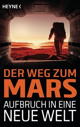 Abbildung von Mamczak / Pirling | Der Weg zum Mars - Aufbruch in eine neue Welt | 1. Auflage | 2015 | beck-shop.de
