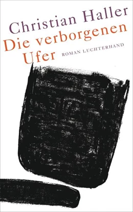 Abbildung von Haller | Die verborgenen Ufer | 1. Auflage | 2015 | beck-shop.de