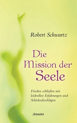 Abbildung von Schwartz | Die Mission der Seele | 1. Auflage | 2015 | beck-shop.de