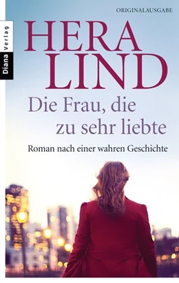 Abbildung von Lind | Die Frau, die zu sehr liebte | 1. Auflage | 2015 | beck-shop.de
