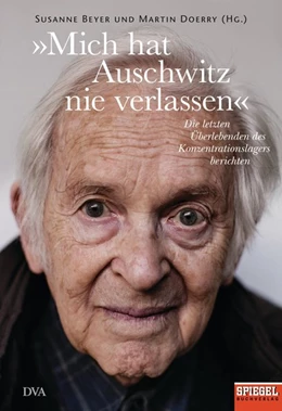 Abbildung von Beyer / Doerry | »Mich hat Auschwitz nie verlassen« | 1. Auflage | 2015 | beck-shop.de
