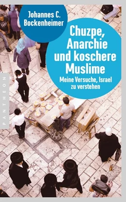 Abbildung von Bockenheimer | Chuzpe, Anarchie und koschere Muslime | 1. Auflage | 2015 | beck-shop.de