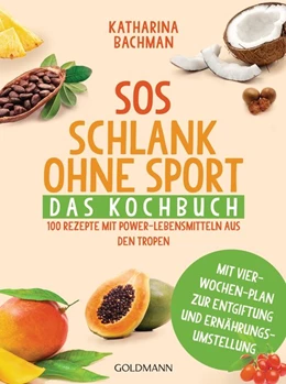 Abbildung von Bachman | SOS Schlank ohne Sport - Das Kochbuch | 1. Auflage | 2016 | beck-shop.de