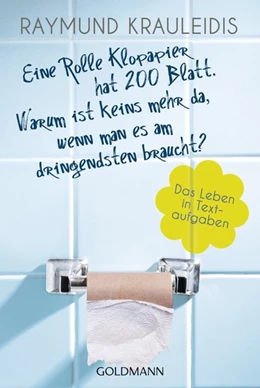 Abbildung von Krauleidis | Eine Rolle Klopapier hat 200 Blatt. Warum ist keins mehr da, wenn man es am dringendsten braucht? | 1. Auflage | 2015 | beck-shop.de
