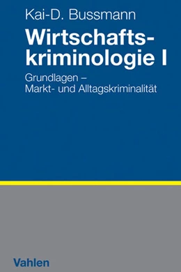 Abbildung von Bussmann | Wirtschaftskriminologie I | 1. Auflage | 2015 | beck-shop.de