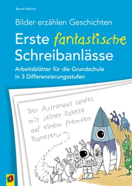 Abbildung von Wehren | Bilder erzählen Geschichten - Erste fantastische Schreibanlässe | 1. Auflage | 2015 | beck-shop.de