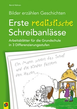 Abbildung von Wehren | Bilder erzählen Geschichten - Erste realistische Schreibanlässe | 1. Auflage | 2015 | beck-shop.de