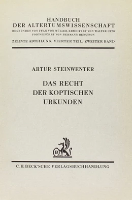 Abbildung von Steinwenter, Arthur | Handbuch der Altertumswissenschaft., Rechtsgeschichte des Altertums. Band X,4.2: Das Recht der koptischen Urkunden | 1. Auflage | 1955 | beck-shop.de