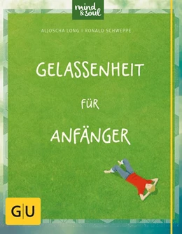 Abbildung von Schweppe / Long | Gelassenheit für Anfänger | 1. Auflage | 2015 | beck-shop.de