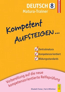 Abbildung von Toman / Willmitzer | Kompetent Aufsteigen Deutsch 8 - Matura-Trainer | 1. Auflage | 2015 | beck-shop.de