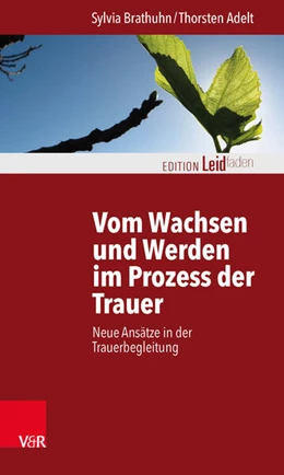 Abbildung von Brathuhn / Adelt | Vom Wachsen und Werden im Prozess der Trauer | 1. Auflage | 2015 | beck-shop.de