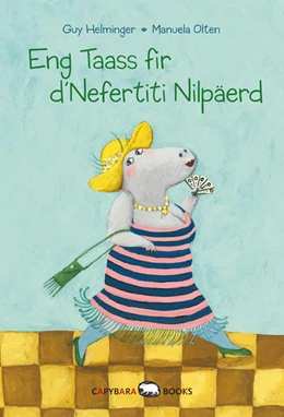Abbildung von Helminger / Olten | Eng Taass fir d'Nefertiti Nilpäerd | 1. Auflage | 2015 | beck-shop.de