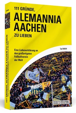 Abbildung von Habicht | 111 Gründe, Alemannia Aachen zu lieben | 1. Auflage | 2015 | beck-shop.de