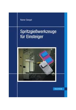 Abbildung von Dangel | Spritzgießwerkzeuge für Einsteiger | 1. Auflage | 2015 | beck-shop.de