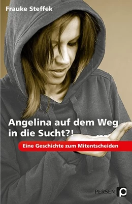 Abbildung von Steffek | Angelina auf dem Weg in die Sucht?! | 1. Auflage | 2015 | beck-shop.de