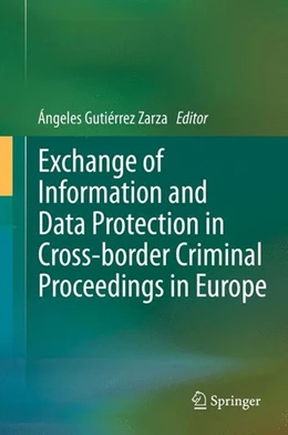 Abbildung von Gutiérrez Zarza | Exchange of Information and Data Protection in Cross-border Criminal Proceedings in Europe | 1. Auflage | 2014 | beck-shop.de