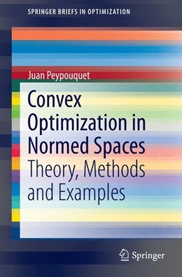 Abbildung von Peypouquet | Convex Optimization in Normed Spaces | 1. Auflage | 2015 | beck-shop.de