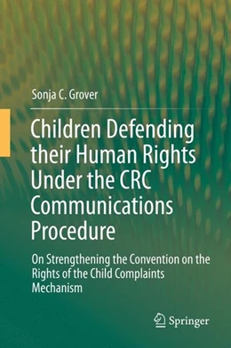 Abbildung von Grover | Children Defending their Human Rights Under the CRC Communications Procedure | 1. Auflage | 2014 | beck-shop.de