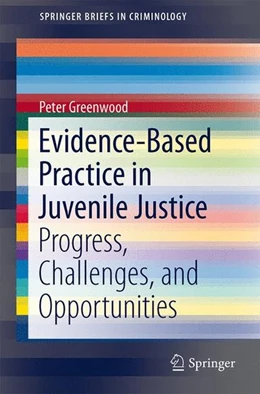 Abbildung von Greenwood | Evidence-Based Practice in Juvenile Justice | 1. Auflage | 2013 | beck-shop.de