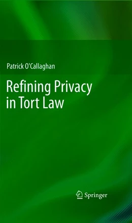 Abbildung von O'Callaghan | Refining Privacy in Tort Law | 1. Auflage | 2012 | beck-shop.de