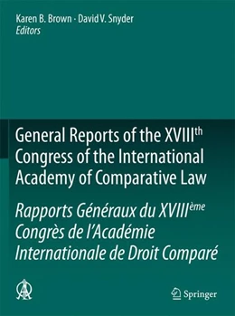 Abbildung von Brown / Snyder | General Reports of the XVIIIth Congress of the International Academy of Comparative Law/Rapports Généraux du XVIIIème Congrès de l'Académie Internationale de Droit Comparé | 1. Auflage | 2011 | beck-shop.de