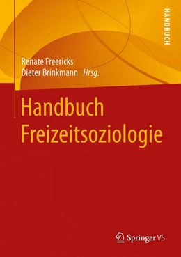 Abbildung von Freericks / Brinkmann | Handbuch Freizeitsoziologie | 1. Auflage | 2015 | beck-shop.de