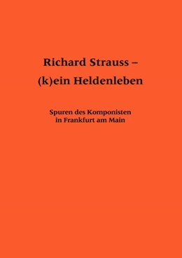 Abbildung von Richard Strauss - (k)ein Heldenleben | 1. Auflage | 2015 | 17 | beck-shop.de