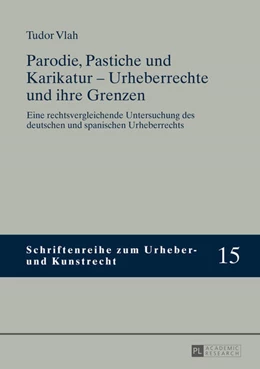 Abbildung von Vlah | Parodie, Pastiche und Karikatur – Urheberrechte und ihre Grenzen | 1. Auflage | 2015 | 15 | beck-shop.de