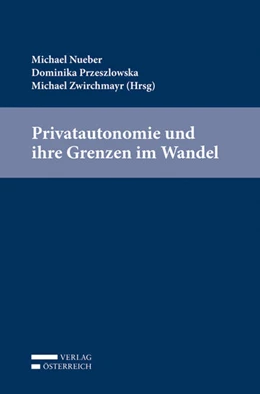 Abbildung von Nueber / Przeszlowska | Privatautonomie und ihre Grenzen im Wandel | 1. Auflage | 2015 | beck-shop.de