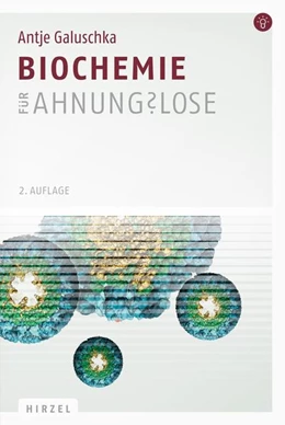 Abbildung von Galuschka | Biochemie für Ahnungslose | 2. Auflage | 2015 | beck-shop.de