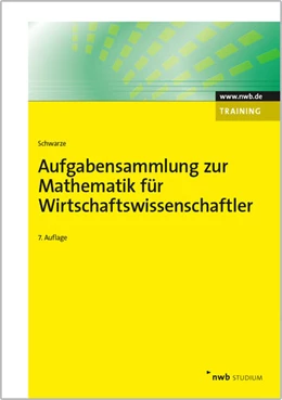 Abbildung von Schwarze | Aufgabensammlung zur Mathematik für Wirtschaftswissenschaftler | 7. Auflage | 2015 | beck-shop.de