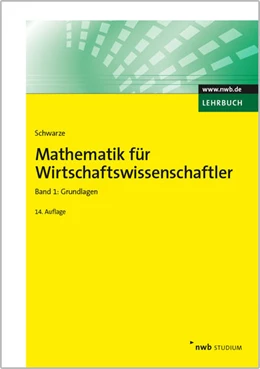 Abbildung von Schwarze | Mathematik für Wirtschaftswissenschaftler | 14. Auflage | 2015 | beck-shop.de