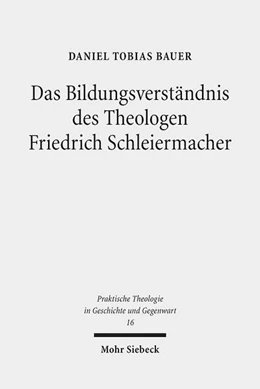 Abbildung von Bauer | Das Bildungsverständnis des Theologen Friedrich Schleiermacher | 1. Auflage | 2015 | 16 | beck-shop.de