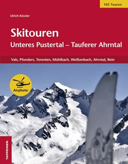 Abbildung von Kössler | Skitouren: Unteres Pustertal - Tauferer Ahrntal | 1. Auflage | 2016 | beck-shop.de