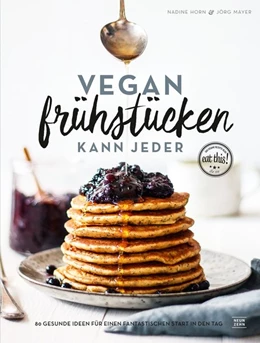 Abbildung von Mayer / Horn | Vegan frühstücken kann jeder | 1. Auflage | 2015 | beck-shop.de