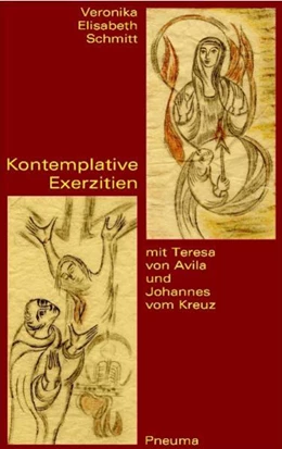 Abbildung von Schmitt | Kontemplative Exerzitien mit Teresa von Avila und Johannes vom Kreuz | 1. Auflage | 2009 | beck-shop.de