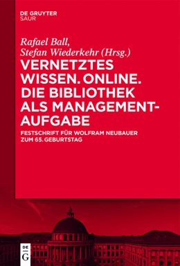 Abbildung von Ball / Wiederkehr | Vernetztes Wissen. Online. Die Bibliothek als Managementaufgabe | 1. Auflage | 2015 | beck-shop.de